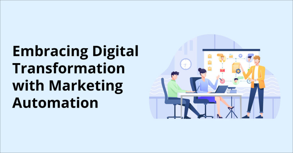 Embracing Digital Transformation with Marketing Automation
